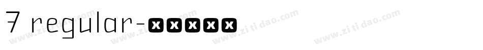 7 regular字体转换